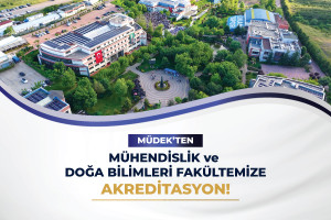 MÜDEK’ten Mühendislik ve Doğa Bilimleri Fakültemize Akreditasyon!